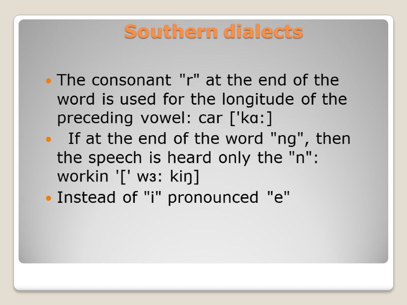 Southern dialects The consonant 